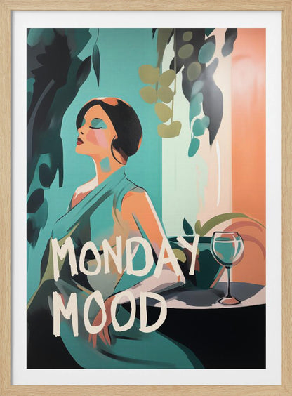 A stylized illustration of a woman with short black hair and a teal dress, relaxing with her eyes closed. Next to her is a glass of wine on a table, surrounded by plants. The words 'MONDAY MOOD' are written in a large, white, brush-stroke font across the bottom. Poster