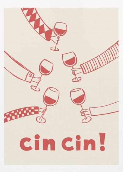 A graphic art poster with a cream background and red illustrations. Six hands with different patterned sleeves are shown toasting with glasses of red wine. At the bottom, the words 'cin cin!' are written in large, bold red font. The poster is in a thin black frame. Wall Art