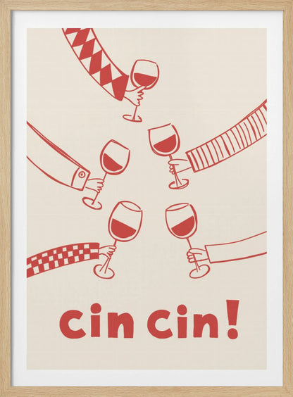 A graphic art poster with a cream background and red illustrations. Six hands with different patterned sleeves are shown toasting with glasses of red wine. At the bottom, the words 'cin cin!' are written in large, bold red font. The poster is in a thin black frame. Wall Art