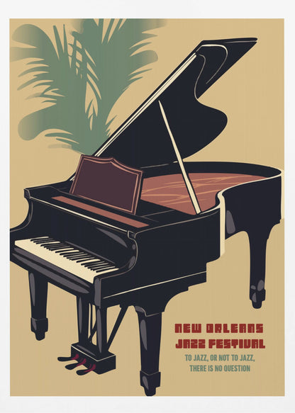 A vintage-style illustrated poster for the New Orleans Jazz Festival. The poster features a large black grand piano with its lid propped open, set against a tan background. In the upper left corner, the green fronds of a palm tree are visible. Text in the lower right corner reads 'NEW ORLEANS JAZZ FESTIVAL' and 'TO JAZZ, OR NOT TO JAZZ, THERE IS NO QUESTION'. The entire image is enclosed in a black frame. Artwork