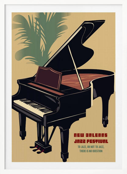 A vintage-style illustrated poster for the New Orleans Jazz Festival. The poster features a large black grand piano with its lid propped open, set against a tan background. In the upper left corner, the green fronds of a palm tree are visible. Text in the lower right corner reads 'NEW ORLEANS JAZZ FESTIVAL' and 'TO JAZZ, OR NOT TO JAZZ, THERE IS NO QUESTION'. The entire image is enclosed in a black frame. Artwork