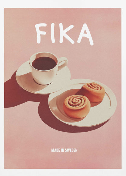 A poster with a pink background featuring the word 'FIKA' in white at the top. Below the text is a cup of black coffee and two cinnamon buns on white plates, with strong shadows. At the bottom, it reads 'MADE IN SWEDEN'. Poster