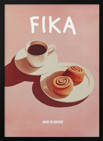 A poster with a pink background featuring the word 'FIKA' in white at the top. Below the text is a cup of black coffee and two cinnamon buns on white plates, with strong shadows. At the bottom, it reads 'MADE IN SWEDEN'. Poster