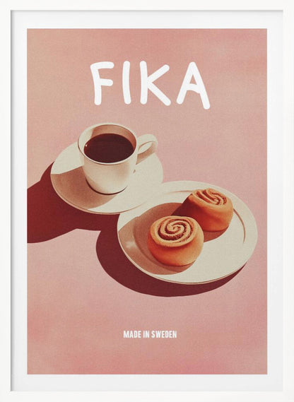 A poster with a pink background featuring the word 'FIKA' in white at the top. Below the text is a cup of black coffee and two cinnamon buns on white plates, with strong shadows. At the bottom, it reads 'MADE IN SWEDEN'. Poster