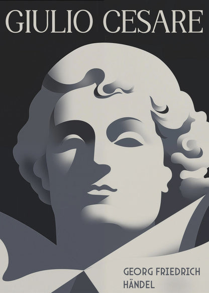 A minimalist, Art Deco-style poster for the opera 'Giulio Cesare' by Georg Friedrich Händel. It features a stylized, sculptural portrait in shades of grey against a solid black background, characterized by strong, graphic shadows. The title 'GIULIO CESARE' is at the top in white, and the composer's name is at the bottom right. Artwork