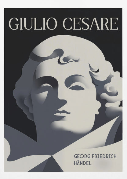 A minimalist, Art Deco-style poster for the opera 'Giulio Cesare' by Georg Friedrich Händel. It features a stylized, sculptural portrait in shades of grey against a solid black background, characterized by strong, graphic shadows. The title 'GIULIO CESARE' is at the top in white, and the composer's name is at the bottom right. Artwork