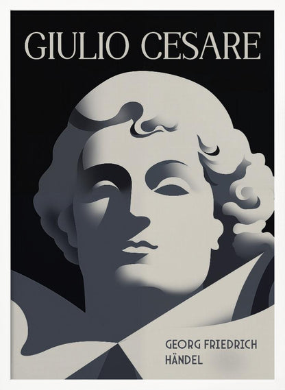 A minimalist, Art Deco-style poster for the opera 'Giulio Cesare' by Georg Friedrich Händel. It features a stylized, sculptural portrait in shades of grey against a solid black background, characterized by strong, graphic shadows. The title 'GIULIO CESARE' is at the top in white, and the composer's name is at the bottom right. Artwork