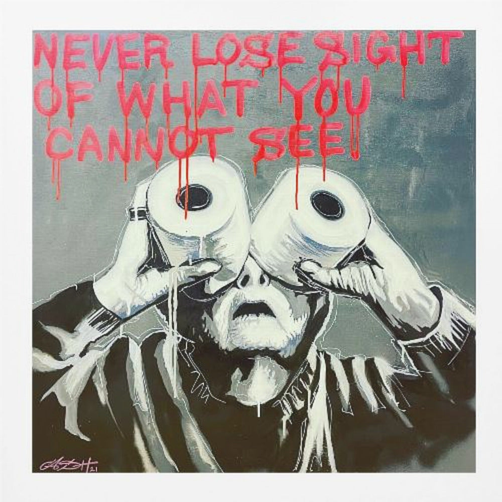 A framed modern art painting depicting a person in black and white holding two toilet paper rolls to their eyes like binoculars. Above them, the phrase 'NEVER LOSE SIGHT OF WHAT YOU CANNOT SEE' is written in dripping red paint against a gray background. Print