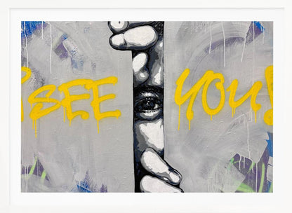 A framed modern art piece depicting a black and white eye peeking through a narrow vertical opening, with hands gripping the sides. The background is a textured gray with vibrant yellow graffiti-style text that reads 'I SEE YOU!' with paint drips. Print