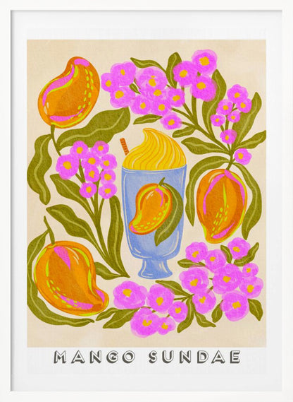 A colorful, stylized art print featuring a central blue glass filled with a yellow mango sundae. The glass is surrounded by lush orange mangoes, vibrant pink flowers with yellow centers, and dark green leaves on a cream-colored background. At the bottom, the words 'MANGO SUNDAE' are written in a bold, block font. Poster