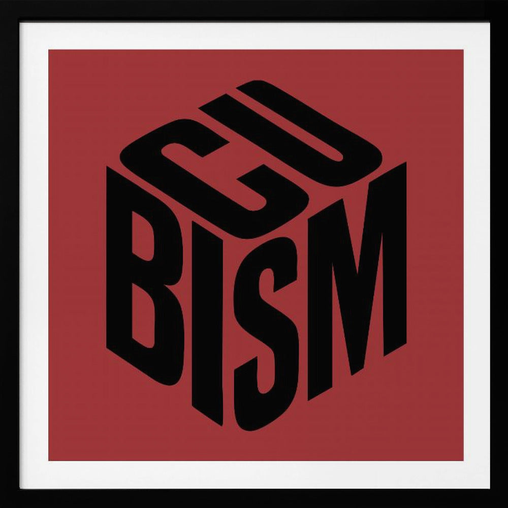 A graphic art print with a deep red background in a light wood frame. In the center, the word 'CUBISM' is rendered in bold black letters, arranged to form the three visible sides of an isometric cube. 'CU' is on the top face, 'BI' is on the left face, and 'SM' is on the right face. Artwork