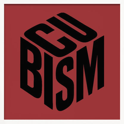 A graphic art print with a deep red background in a light wood frame. In the center, the word 'CUBISM' is rendered in bold black letters, arranged to form the three visible sides of an isometric cube. 'CU' is on the top face, 'BI' is on the left face, and 'SM' is on the right face. Artwork