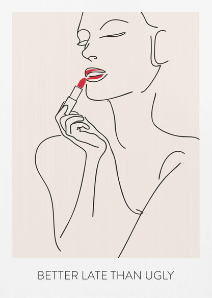 A minimalist line art poster of a woman with her eyes closed, applying bright red lipstick. The artwork is primarily black line on a beige background, with the red lipstick being the only spot of color. Below the image is the text 'BETTER LATE THAN UGLY' in a black sans-serif font. The poster is shown in a black frame. Print