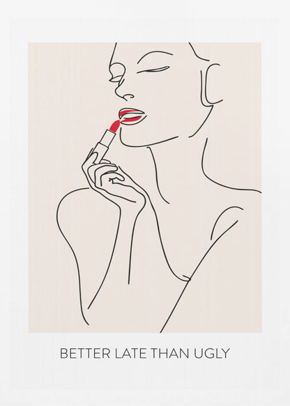A minimalist line art poster of a woman with her eyes closed, applying bright red lipstick. The artwork is primarily black line on a beige background, with the red lipstick being the only spot of color. Below the image is the text 'BETTER LATE THAN UGLY' in a black sans-serif font. The poster is shown in a black frame. Print