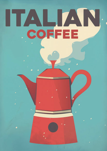 A vintage-style art print with a teal background featuring a large, red Italian moka pot coffee maker. White steam rises from the pot towards the top where the words 'ITALIAN' in dark gray and 'COFFEE' in red are written in a bold, blocky font. Poster