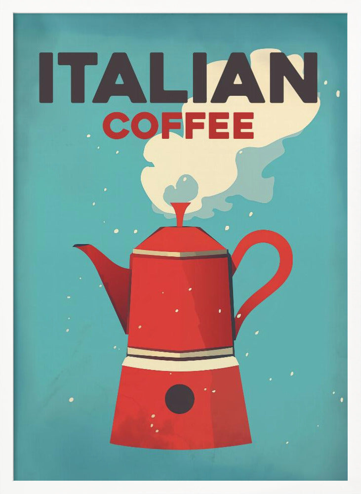 A vintage-style art print with a teal background featuring a large, red Italian moka pot coffee maker. White steam rises from the pot towards the top where the words 'ITALIAN' in dark gray and 'COFFEE' in red are written in a bold, blocky font. Poster