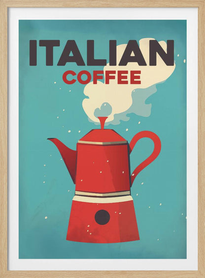A vintage-style art print with a teal background featuring a large, red Italian moka pot coffee maker. White steam rises from the pot towards the top where the words 'ITALIAN' in dark gray and 'COFFEE' in red are written in a bold, blocky font. Poster