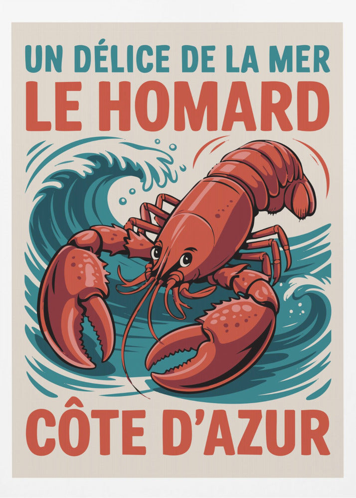 A vintage-style French travel poster featuring a large, red illustrated lobster against a background of stylized blue waves. The text at the top reads 'UN DÉLICE DE LA MER LE HOMARD' and at the bottom 'CÔTE D'AZUR'. Poster