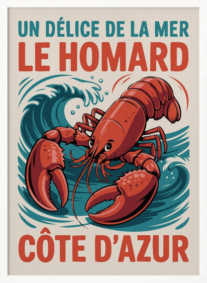 A vintage-style French travel poster featuring a large, red illustrated lobster against a background of stylized blue waves. The text at the top reads 'UN DÉLICE DE LA MER LE HOMARD' and at the bottom 'CÔTE D'AZUR'. Poster