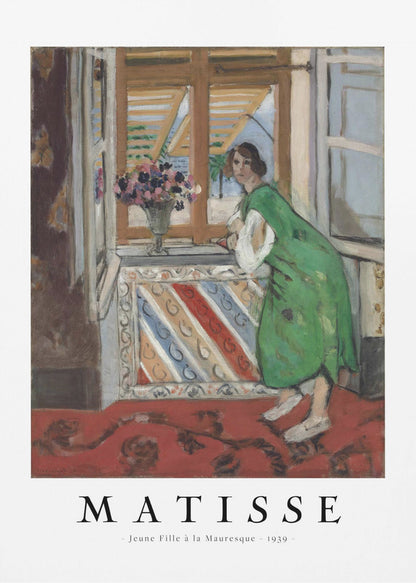 A framed art print of Henri Matisse's painting 'Jeune Fille à la Mauresque - 1939'. The painting shows a woman in a vibrant green dress standing in a room and looking out of an open window with shutters. A red patterned rug covers the floor, and a vase of flowers sits on the windowsill. Poster