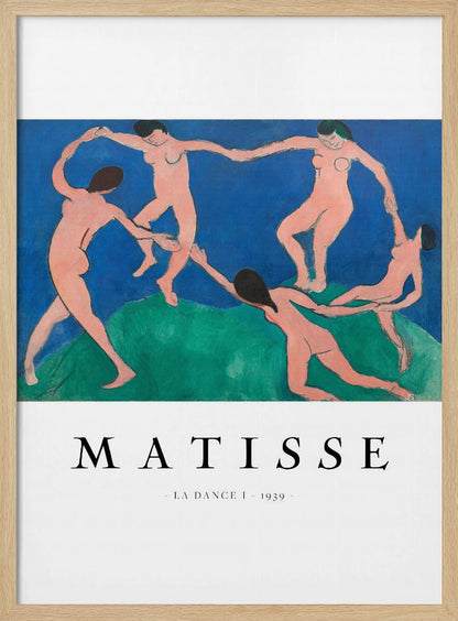 A poster of Henri Matisse's painting 'La Dance I' from 1939, featuring five nude figures holding hands and dancing in a circle on a green hill against a vibrant blue sky. The artist's name and the title are printed below on a white border. Print
