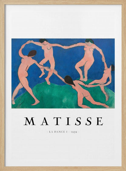 A poster of Henri Matisse's painting 'La Dance I' from 1939, featuring five nude figures holding hands and dancing in a circle on a green hill against a vibrant blue sky. The artist's name and the title are printed below on a white border. Print