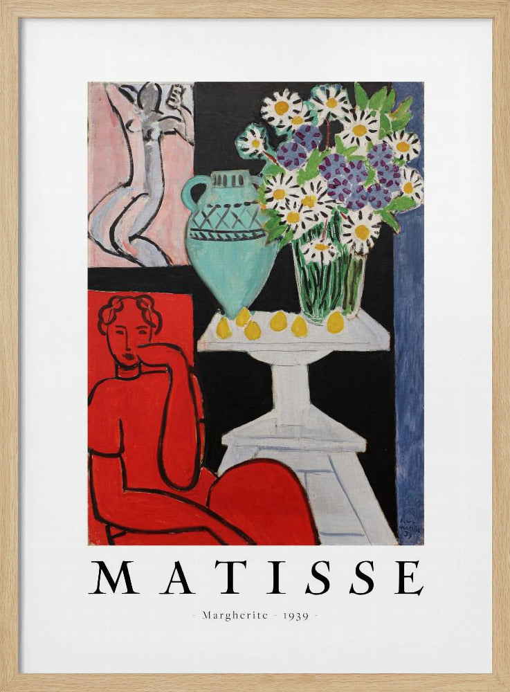 A framed art poster of Henri Matisse's painting 'Margherite' from 1939. The vibrant Fauvist artwork depicts a woman in a bold red dress, a still life with a turquoise vase of daisies on a white table, and a small sketch of a nude in the background. The artist's name is printed below the image. Poster