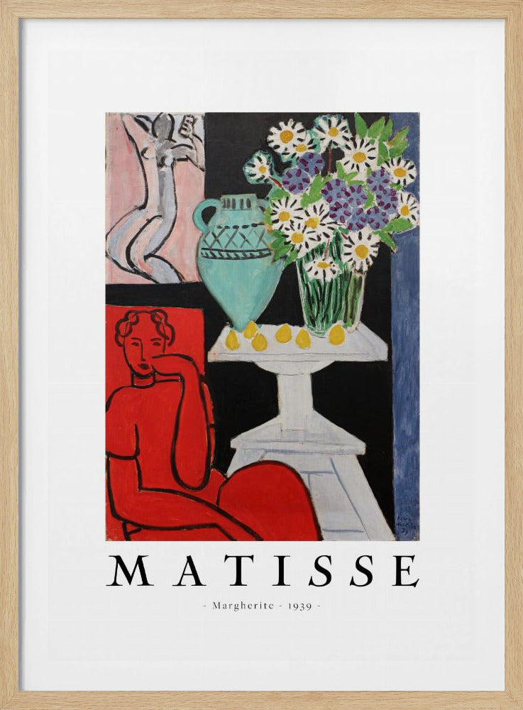 A framed art poster of Henri Matisse's painting 'Margherite' from 1939. The vibrant Fauvist artwork depicts a woman in a bold red dress, a still life with a turquoise vase of daisies on a white table, and a small sketch of a nude in the background. The artist's name is printed below the image. Poster
