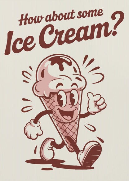 A vintage-style poster with a black frame featuring a cartoon ice cream cone. The character has a smiling face, arms, and legs, is walking, and gives a thumbs-up. Above it, the text reads 'How about some Ice Cream?' in a retro, reddish-brown font on an off-white background. Print
