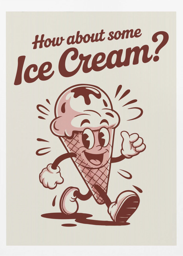 A vintage-style poster with a black frame featuring a cartoon ice cream cone. The character has a smiling face, arms, and legs, is walking, and gives a thumbs-up. Above it, the text reads 'How about some Ice Cream?' in a retro, reddish-brown font on an off-white background. Print