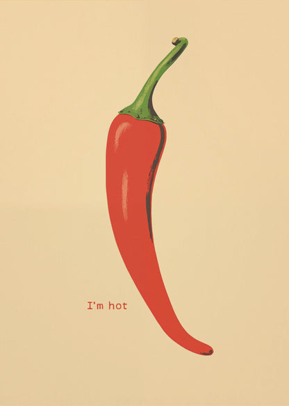 A minimalist poster in a black frame featuring a single, vibrant red chili pepper with a green stem against a cream background. Below the pepper, the text 'I'm hot' is printed in a simple font. Print