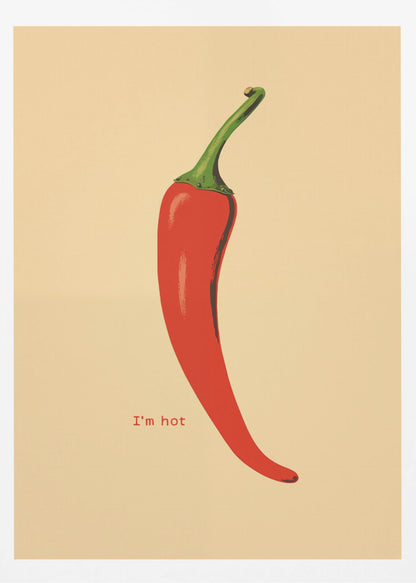 A minimalist poster in a black frame featuring a single, vibrant red chili pepper with a green stem against a cream background. Below the pepper, the text 'I'm hot' is printed in a simple font. Print