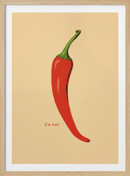 A minimalist poster in a black frame featuring a single, vibrant red chili pepper with a green stem against a cream background. Below the pepper, the text 'I'm hot' is printed in a simple font. Print