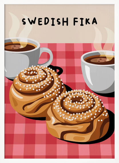 An illustration of a Swedish Fika poster featuring two large cinnamon buns topped with pearl sugar and two white cups of steaming hot coffee on a red and pink checkered tablecloth. The words 'SWEDISH FIKA' are written at the top. Artwork