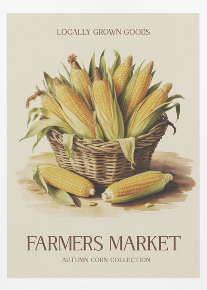 A vintage-style art print with a black frame featuring a wicker basket full of ears of corn. The poster has text that reads 'LOCALLY GROWN GOODS' at the top and 'FARMERS MARKET AUTUMN CORN COLLECTION' at the bottom. The background is a light cream color. Artwork