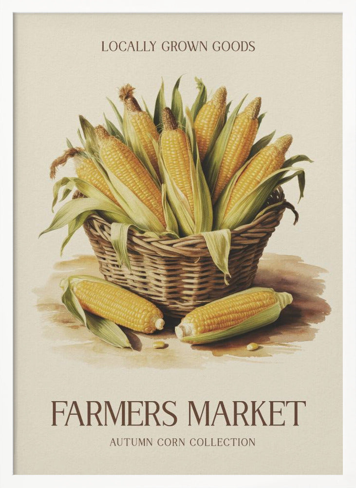 A vintage-style art print with a black frame featuring a wicker basket full of ears of corn. The poster has text that reads 'LOCALLY GROWN GOODS' at the top and 'FARMERS MARKET AUTUMN CORN COLLECTION' at the bottom. The background is a light cream color. Artwork