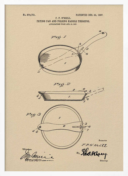A framed vintage patent print from 1907 for a frying pan with a folding handle, invented by F. P. O'Neill. The illustration, rendered in black ink on a beige background, shows three detailed figures of the pan from different angles, along with technical text and signatures. Wall Art