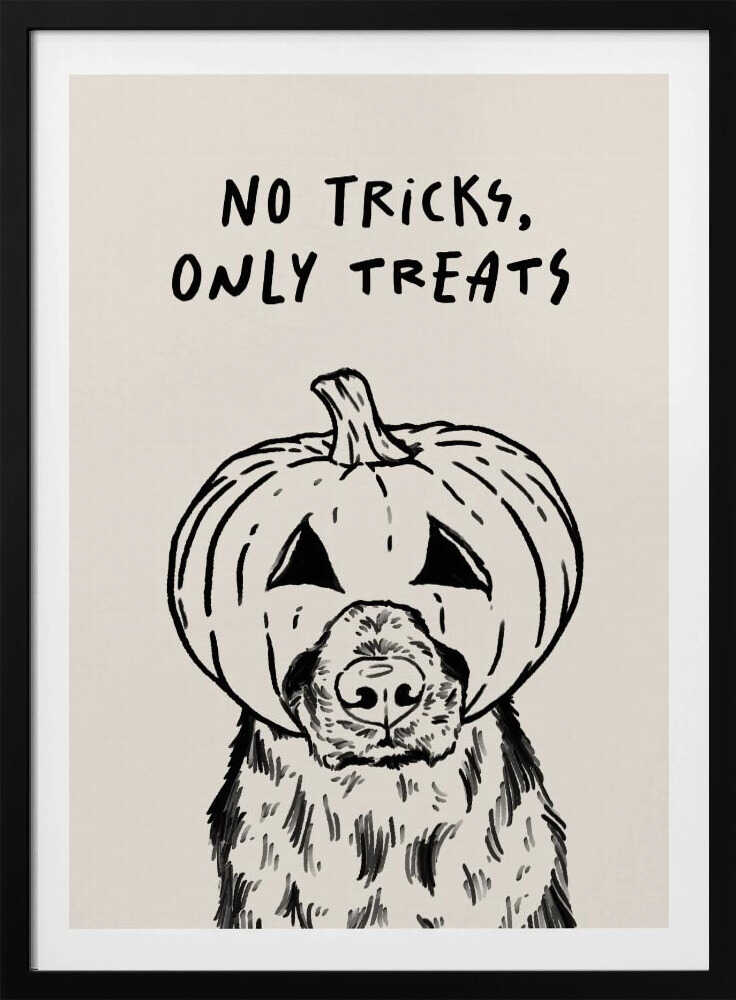 A black and white line drawing of a fluffy dog wearing a carved jack-o'-lantern on its head, with its snout and nose poking through a hole. Above the illustration, the phrase 'NO TRICKS, ONLY TREATS' is written in a casual, handwritten font. The artwork has a simple, minimalist style and is set against a cream-colored background within a black frame. Poster