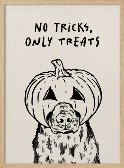 A black and white line drawing of a fluffy dog wearing a carved jack-o'-lantern on its head, with its snout and nose poking through a hole. Above the illustration, the phrase 'NO TRICKS, ONLY TREATS' is written in a casual, handwritten font. The artwork has a simple, minimalist style and is set against a cream-colored background within a black frame. Poster
