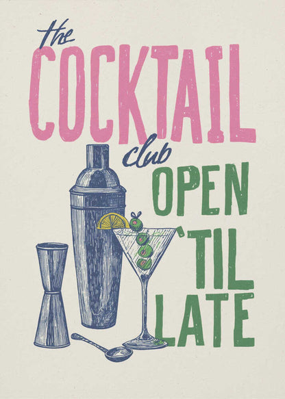 A vintage-style poster for 'The Cocktail Club' on a cream background. The word 'COCKTAIL' is in large pink block letters, while 'OPEN 'TIL LATE' is in green. Blue illustrations of a martini glass, cocktail shaker, and jigger complete the design. Print