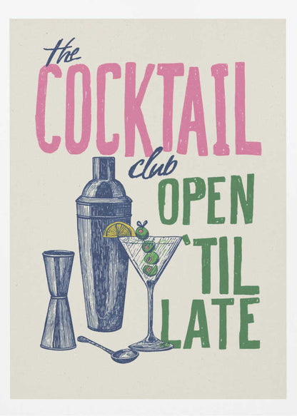 A vintage-style poster for 'The Cocktail Club' on a cream background. The word 'COCKTAIL' is in large pink block letters, while 'OPEN 'TIL LATE' is in green. Blue illustrations of a martini glass, cocktail shaker, and jigger complete the design. Print