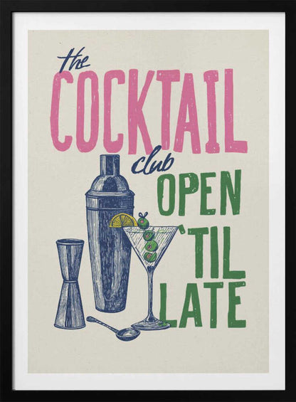 A vintage-style poster for 'The Cocktail Club' on a cream background. The word 'COCKTAIL' is in large pink block letters, while 'OPEN 'TIL LATE' is in green. Blue illustrations of a martini glass, cocktail shaker, and jigger complete the design. Print