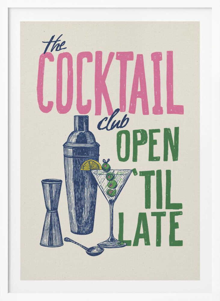 A vintage-style poster for 'The Cocktail Club' on a cream background. The word 'COCKTAIL' is in large pink block letters, while 'OPEN 'TIL LATE' is in green. Blue illustrations of a martini glass, cocktail shaker, and jigger complete the design. Print