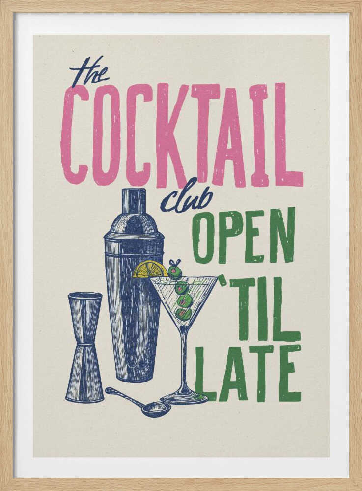 A vintage-style poster for 'The Cocktail Club' on a cream background. The word 'COCKTAIL' is in large pink block letters, while 'OPEN 'TIL LATE' is in green. Blue illustrations of a martini glass, cocktail shaker, and jigger complete the design. Print