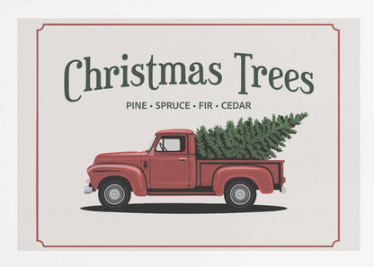 A vintage-style Christmas sign with a thin red border on an off-white background. The sign features a large, dark green title 'Christmas Trees' with 'PINE • SPRUCE • FIR • CEDAR' listed below. Underneath the text is an illustration of a classic red pickup truck carrying a green fir tree in its bed. Decor