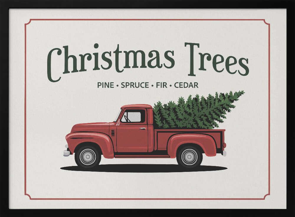 A vintage-style Christmas sign with a thin red border on an off-white background. The sign features a large, dark green title 'Christmas Trees' with 'PINE • SPRUCE • FIR • CEDAR' listed below. Underneath the text is an illustration of a classic red pickup truck carrying a green fir tree in its bed. Decor