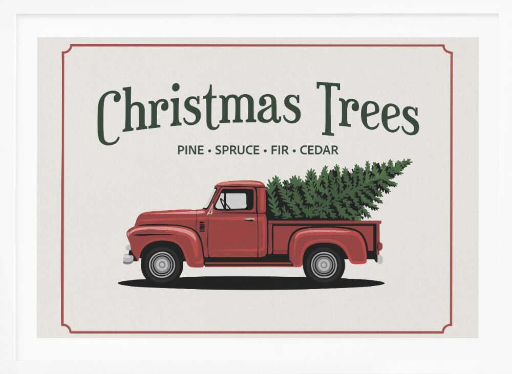 A vintage-style Christmas sign with a thin red border on an off-white background. The sign features a large, dark green title 'Christmas Trees' with 'PINE • SPRUCE • FIR • CEDAR' listed below. Underneath the text is an illustration of a classic red pickup truck carrying a green fir tree in its bed. Decor