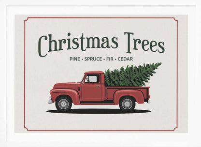 A vintage-style Christmas sign with a thin red border on an off-white background. The sign features a large, dark green title 'Christmas Trees' with 'PINE • SPRUCE • FIR • CEDAR' listed below. Underneath the text is an illustration of a classic red pickup truck carrying a green fir tree in its bed. Decor
