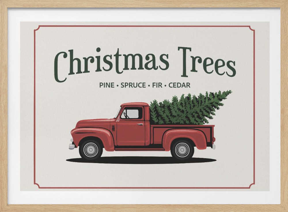 A vintage-style Christmas sign with a thin red border on an off-white background. The sign features a large, dark green title 'Christmas Trees' with 'PINE • SPRUCE • FIR • CEDAR' listed below. Underneath the text is an illustration of a classic red pickup truck carrying a green fir tree in its bed. Decor
