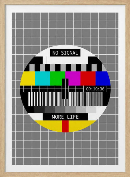 No Signal, More Life - Poster / Art Print